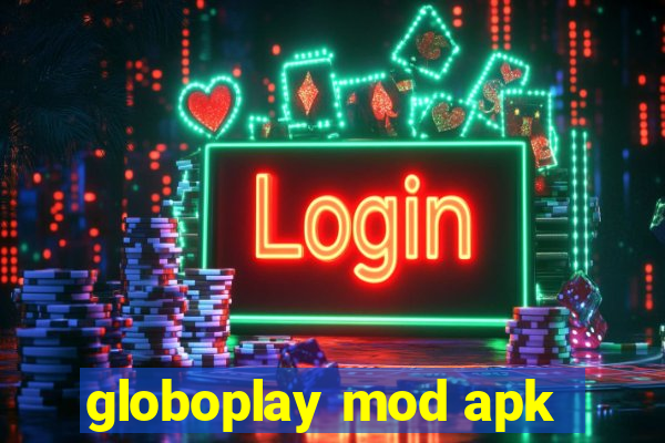 globoplay mod apk